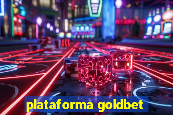 plataforma goldbet